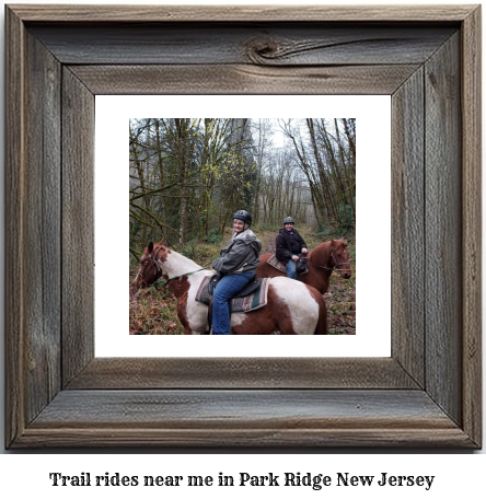 trail rides near me in Park Ridge, New Jersey